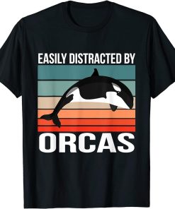 Retro Orca Quote Orca Easily Distracted By Orcas T-Shirt