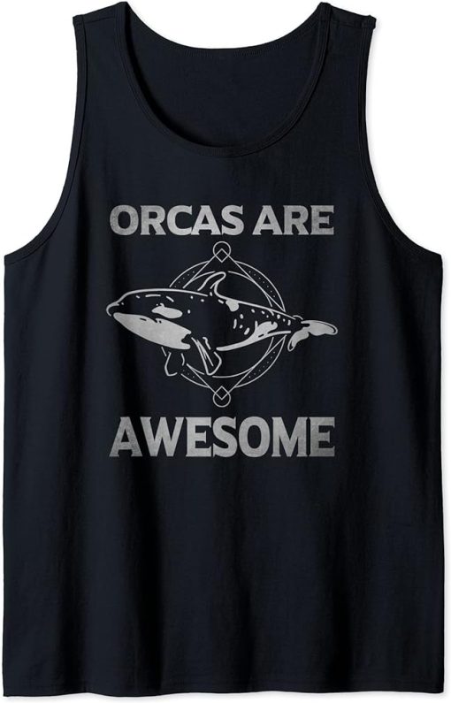 Orcas Are Awesome Orca Killer Whale Lover Saying Art Graphic Tank Top